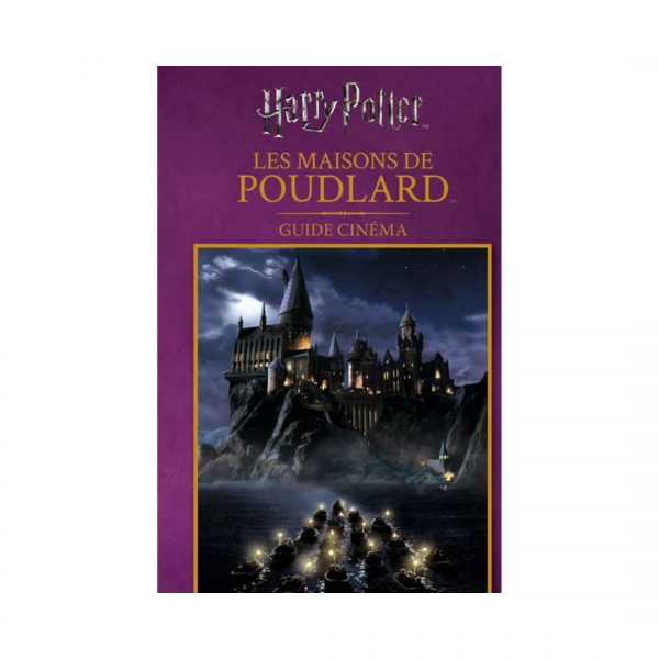 Harry Potter - Guide Cinéma 5 : Les Maisons de Poudlard