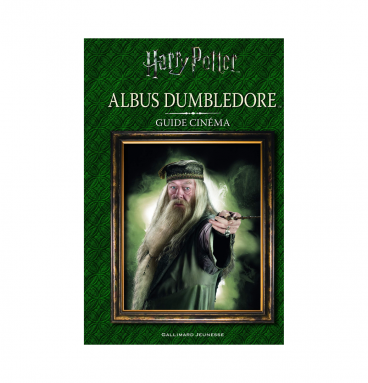 Harry Potter - Guide Cinéma 4 : Albus Dumbledore