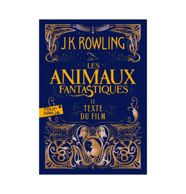 Les animaux fantastiques - Le texte du film - Folio junior
