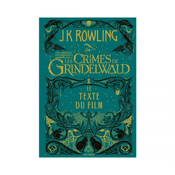 Les animaux fantastiques - Les crimes de Grindelwald - Le texte du film - Folio junior