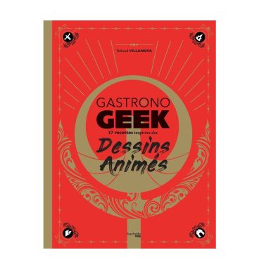 Livre de cuisine - Gastronogeek - Dessin animés